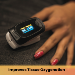 Improves Tissue Oxygenation